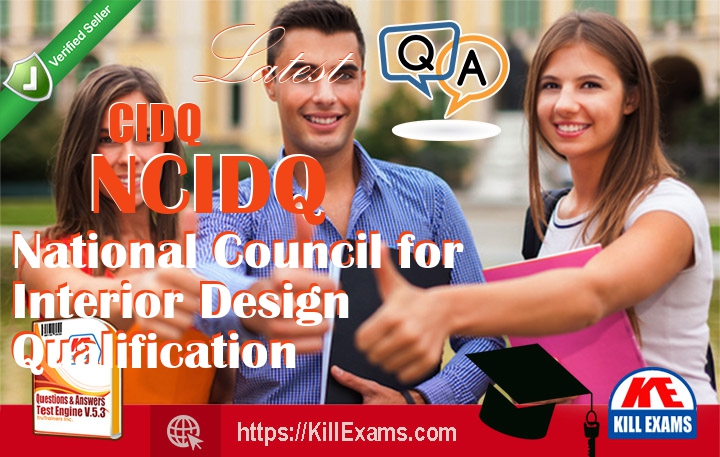 At killexams.com, we present very legally CIDQ NCIDQ Exam dumps which can be needed for the particular Passing NCIDQ test. We genuinely encourage people to increase their insight to remember the National Council for Interior Design Qualification Actual Questions and also guarantee their own 100 percent success. It is the most suitable choice to lift up up your situation in your connection.